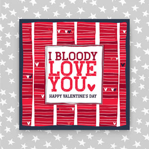 I Bloody Love You - Happy Valentine's Day