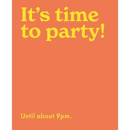 It's Time To Party!
