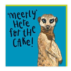 Meerly Here For The Cake