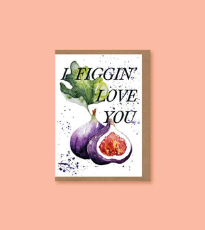 I Figgin Love you
