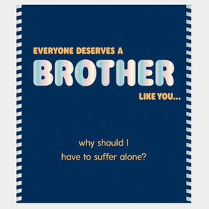 Deserve Brother Like You