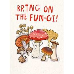 Bring On The Fun-gi