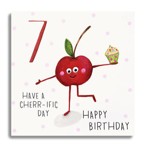 Age 7  Have a Cherr-ific Day Happy Birthday