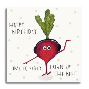 Happy Birthday Time to Party Turn up the Beet